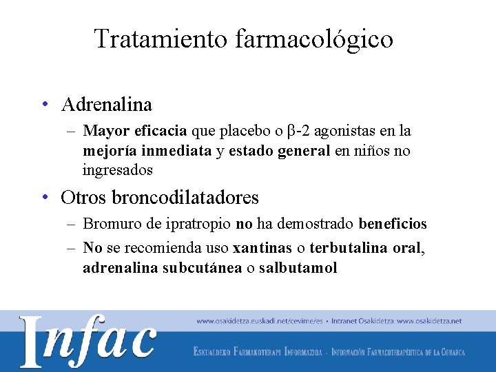 Tratamiento farmacológico • Adrenalina – Mayor eficacia que placebo o β-2 agonistas en la