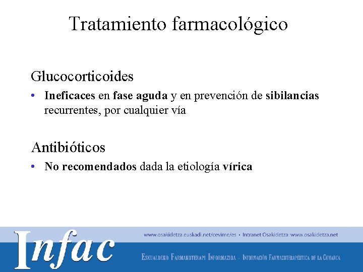 Tratamiento farmacológico Glucocorticoides • Ineficaces en fase aguda y en prevención de sibilancias recurrentes,