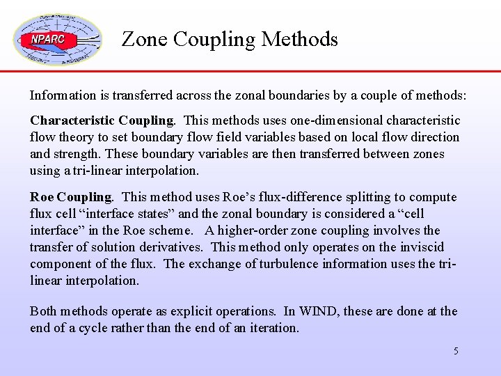 Zone Coupling Methods Information is transferred across the zonal boundaries by a couple of