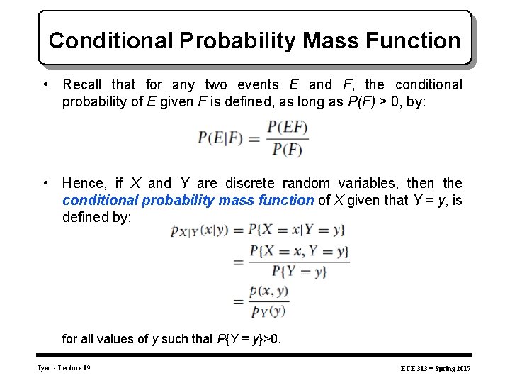 Conditional Probability Mass Function • Recall that for any two events E and F,