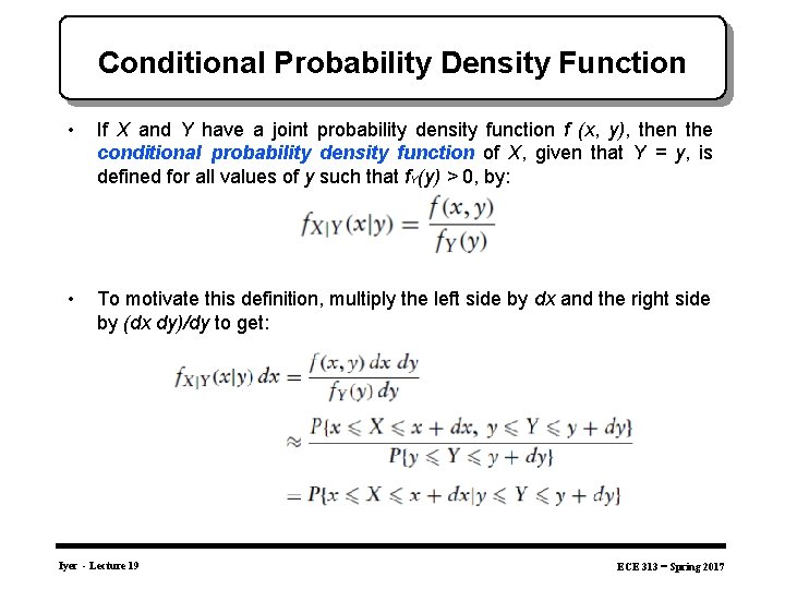 Conditional Probability Density Function • If X and Y have a joint probability density