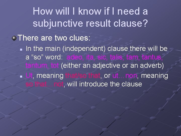 How will I know if I need a subjunctive result clause? There are two