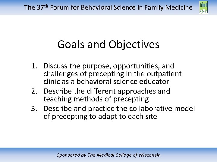 The 37 th Forum for Behavioral Science in Family Medicine Goals and Objectives 1.