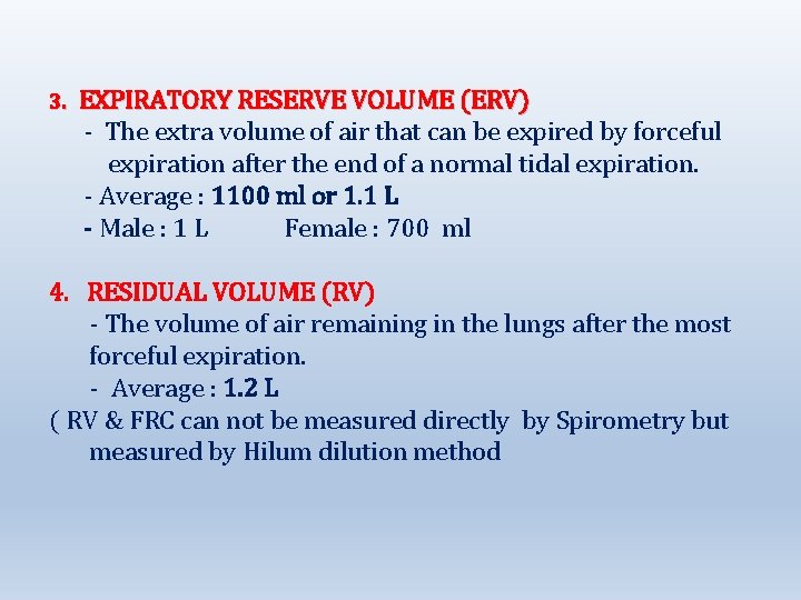 3. EXPIRATORY RESERVE VOLUME (ERV) - The extra volume of air that can be