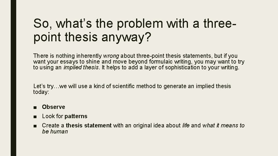So, what’s the problem with a threepoint thesis anyway? There is nothing inherently wrong