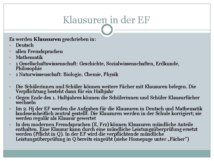 Klausuren in der EF Es werden Klausuren geschrieben in: • Deutsch • allen Fremdsprachen