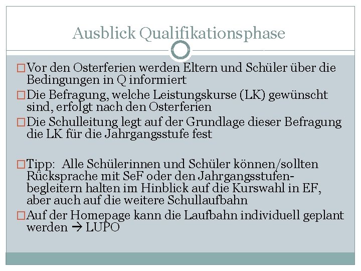 Ausblick Qualifikationsphase �Vor den Osterferien werden Eltern und Schüler über die Bedingungen in Q