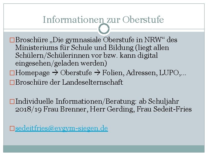 Informationen zur Oberstufe �Broschüre „Die gymnasiale Oberstufe in NRW“ des Ministeriums für Schule und