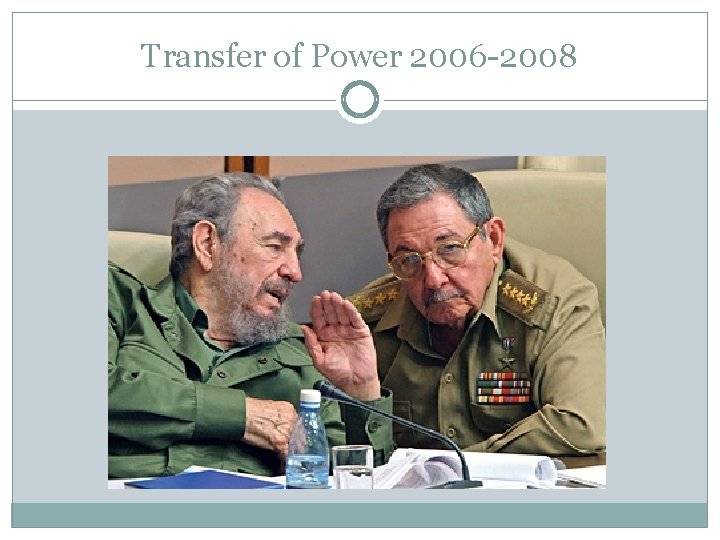 Transfer of Power 2006 -2008 