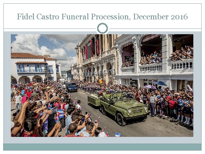 Fidel Castro Funeral Procession, December 2016 