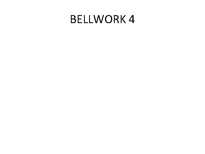 BELLWORK 4 