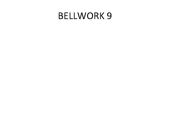 BELLWORK 9 