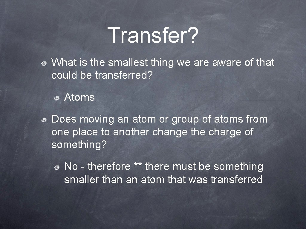 Transfer? What is the smallest thing we are aware of that could be transferred?