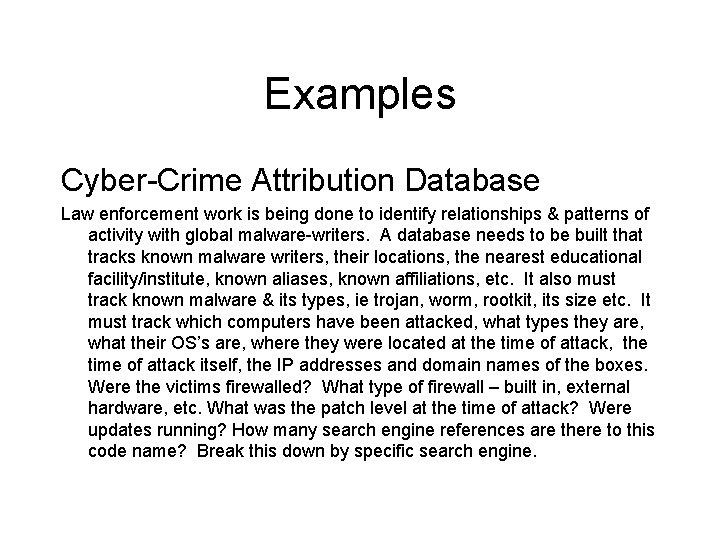 Examples Cyber-Crime Attribution Database Law enforcement work is being done to identify relationships &