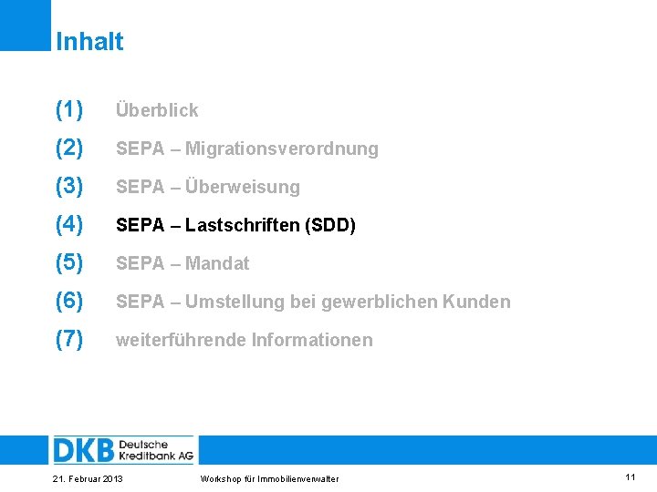 Inhalt (1) Überblick (2) SEPA – Migrationsverordnung (3) SEPA – Überweisung (4) SEPA –