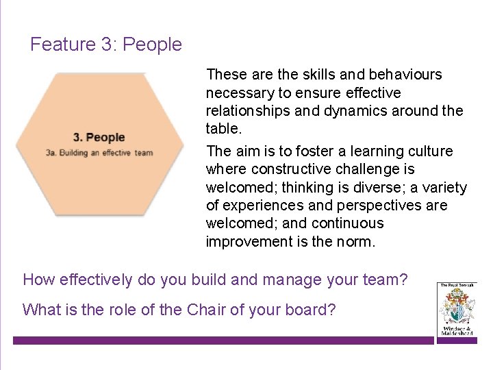 Feature 3: People These are the skills and behaviours necessary to ensure effective relationships