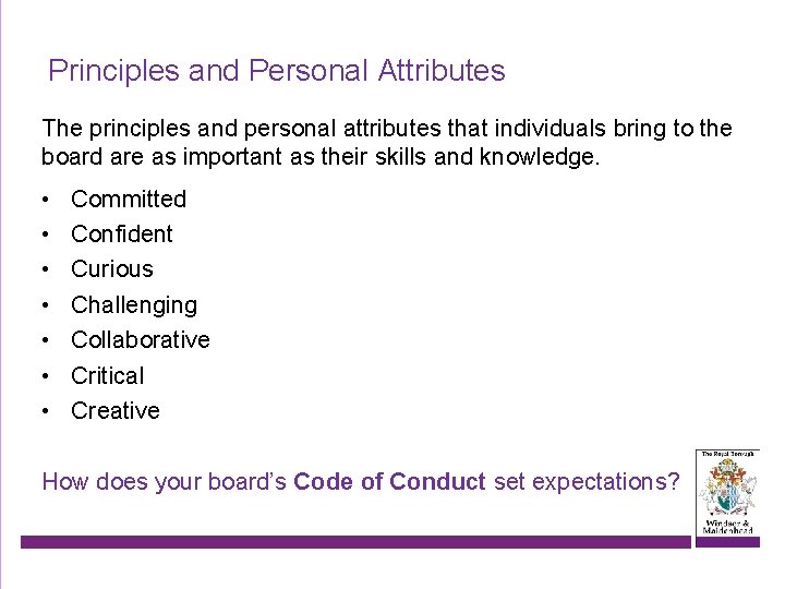 Principles and Personal Attributes The principles and personal attributes that individuals bring to the