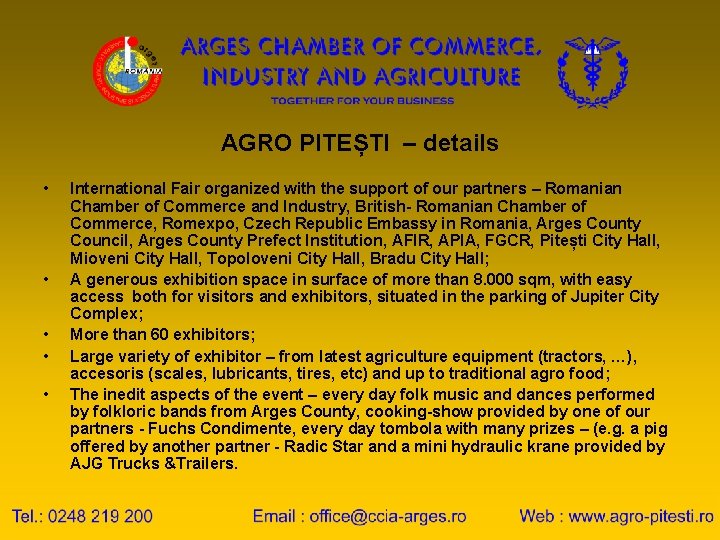 AGRO PITEȘTI – details • • • International Fair organized with the support of AGRO PITEȘTI – details • • • International Fair organized with the support of