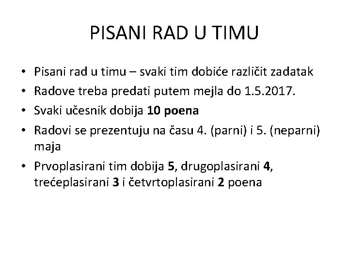 PISANI RAD U TIMU Pisani rad u timu – svaki tim dobiće različit zadatak