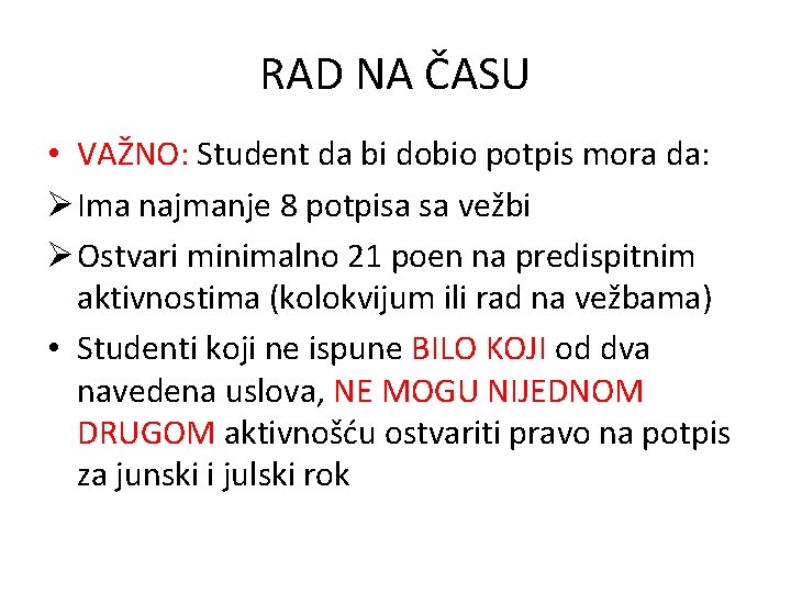 RAD NA ČASU • VAŽNO: Student da bi dobio potpis mora da: Ø Ima