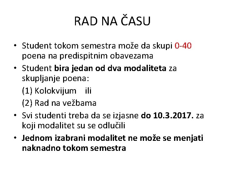 RAD NA ČASU • Student tokom semestra može da skupi 0 -40 poena na