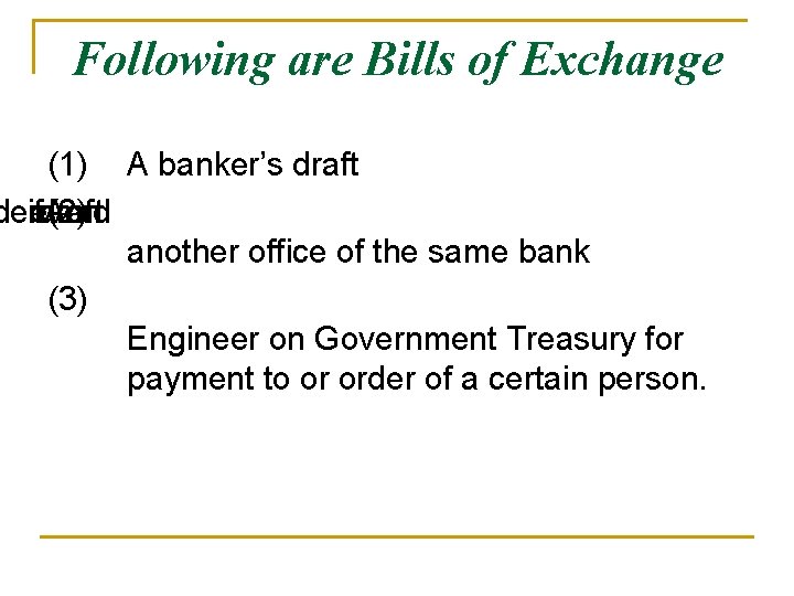 Following are Bills of Exchange (1) A banker’s draft ndemand ifeven draft A (2)