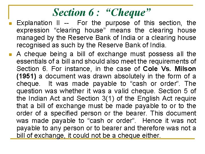 Section 6 : “Cheque” n n Explanation II -- For the purpose of this