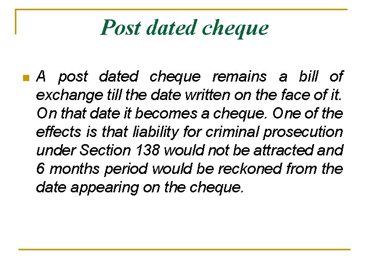 Post dated cheque n A post dated cheque remains a bill of exchange till