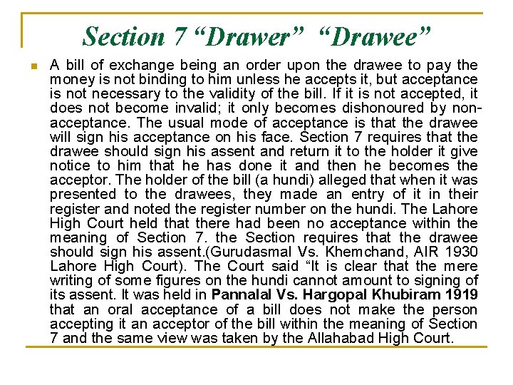 Section 7 “Drawer” “Drawee” n A bill of exchange being an order upon the
