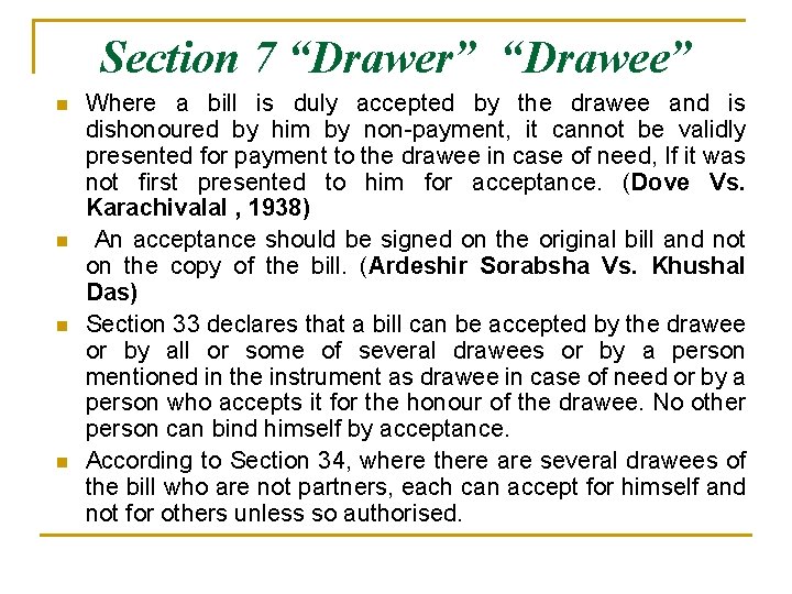 Section 7 “Drawer” “Drawee” n n Where a bill is duly accepted by the