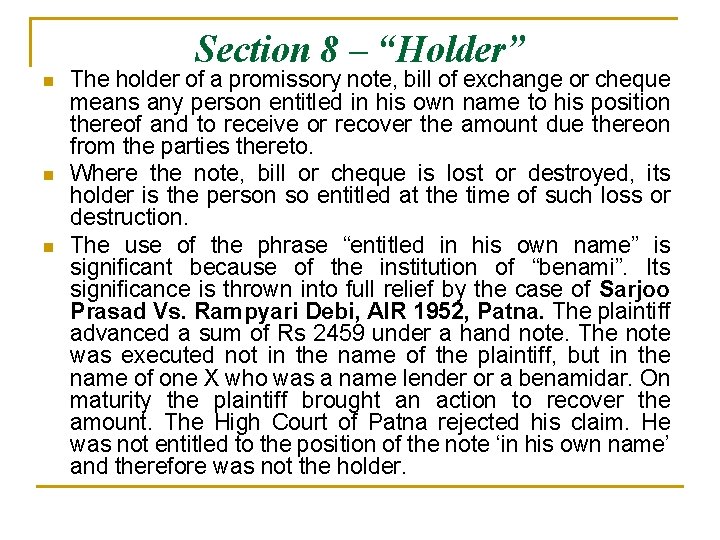 Section 8 – “Holder” n n n The holder of a promissory note, bill