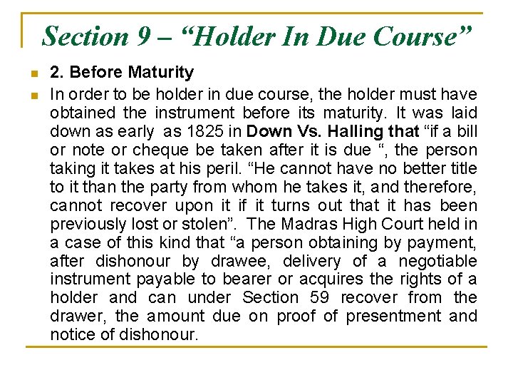 Section 9 – “Holder In Due Course” n n 2. Before Maturity In order