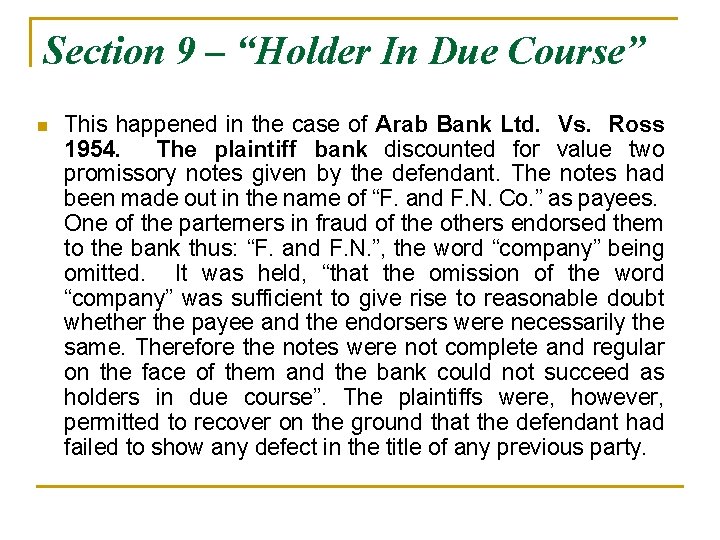 Section 9 – “Holder In Due Course” n This happened in the case of