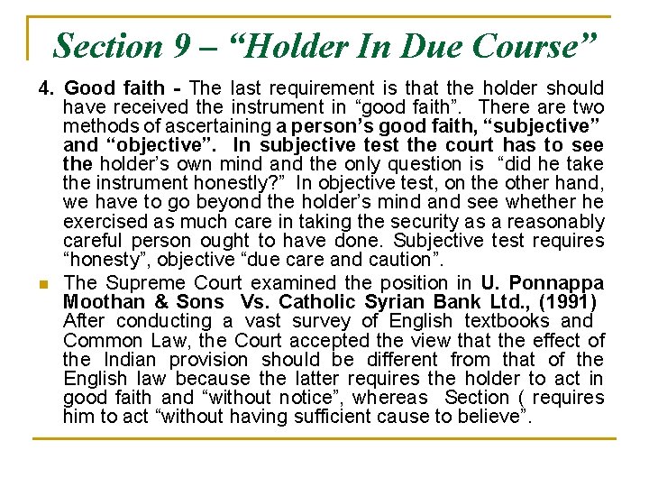 Section 9 – “Holder In Due Course” 4. Good faith - The last requirement