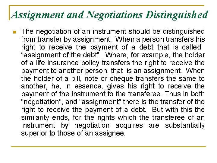 Assignment and Negotiations Distinguished n The negotiation of an instrument should be distinguished from