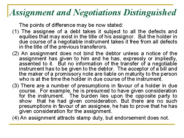 Assignment and Negotiations Distinguished The points of difference may be now stated: (1) The