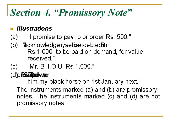Section 4. “Promissory Note” Illustrations (a) “I promise to pay b or order Rs.