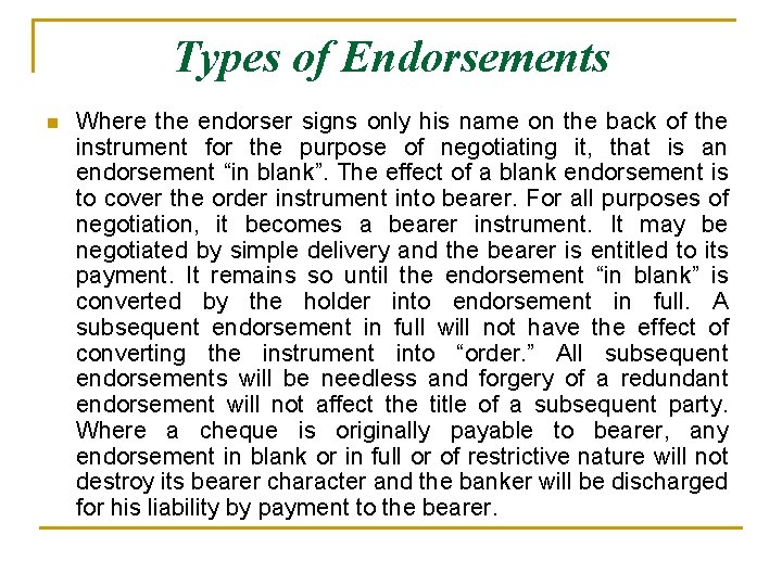 Types of Endorsements n Where the endorser signs only his name on the back
