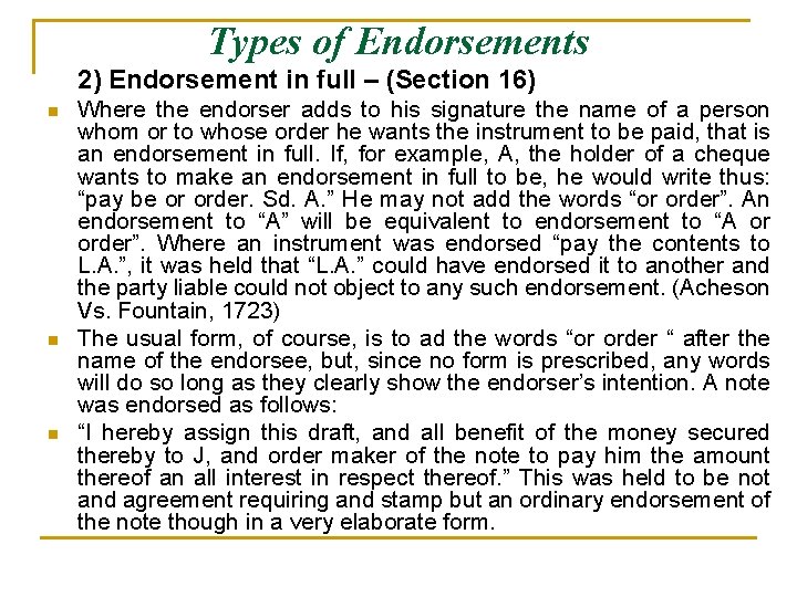 Types of Endorsements 2) Endorsement in full – (Section 16) n n n Where