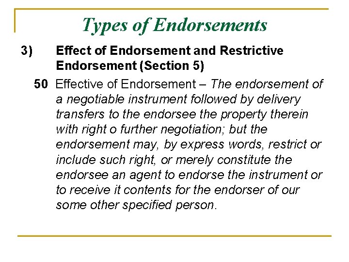 Types of Endorsements 3) Effect of Endorsement and Restrictive Endorsement (Section 5) 50 Effective