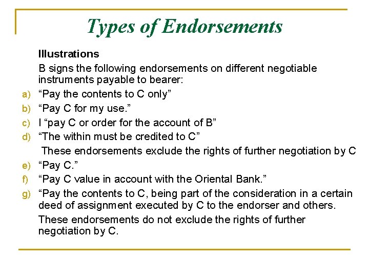 Types of Endorsements a) b) c) d) e) f) g) Illustrations B signs the