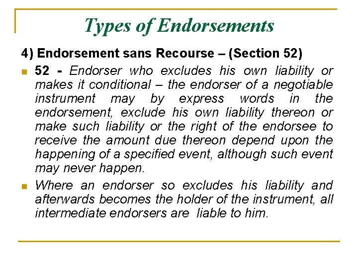 Types of Endorsements 4) Endorsement sans Recourse – (Section 52) n 52 - Endorser