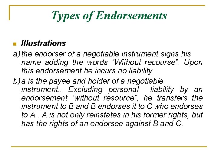 Types of Endorsements Illustrations a) the endorser of a negotiable instrument signs his name