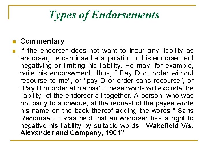 Types of Endorsements n n Commentary If the endorser does not want to incur