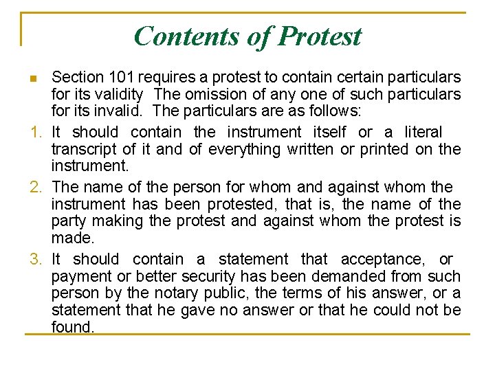 Contents of Protest Section 101 requires a protest to contain certain particulars for its