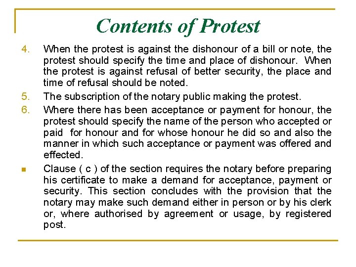 Contents of Protest 4. 5. 6. n When the protest is against the dishonour