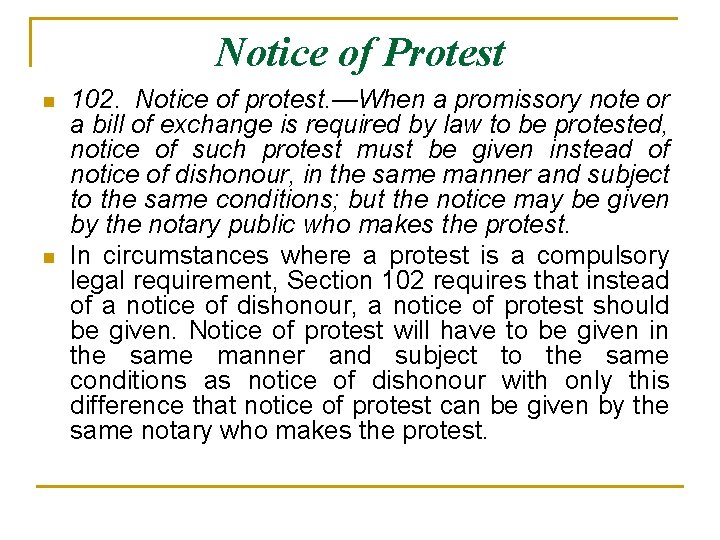 Notice of Protest n n 102. Notice of protest. —When a promissory note or