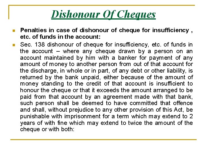 Dishonour Of Cheques n n Penalties in case of dishonour of cheque for insufficiency
