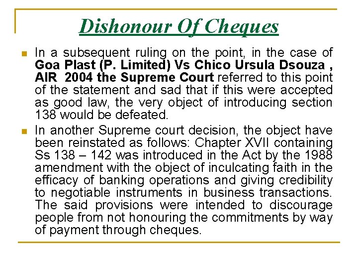 Dishonour Of Cheques n n In a subsequent ruling on the point, in the
