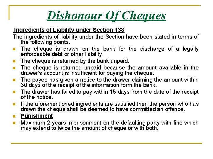 Dishonour Of Cheques Ingredients of Liability under Section 138 The ingredients of liability under
